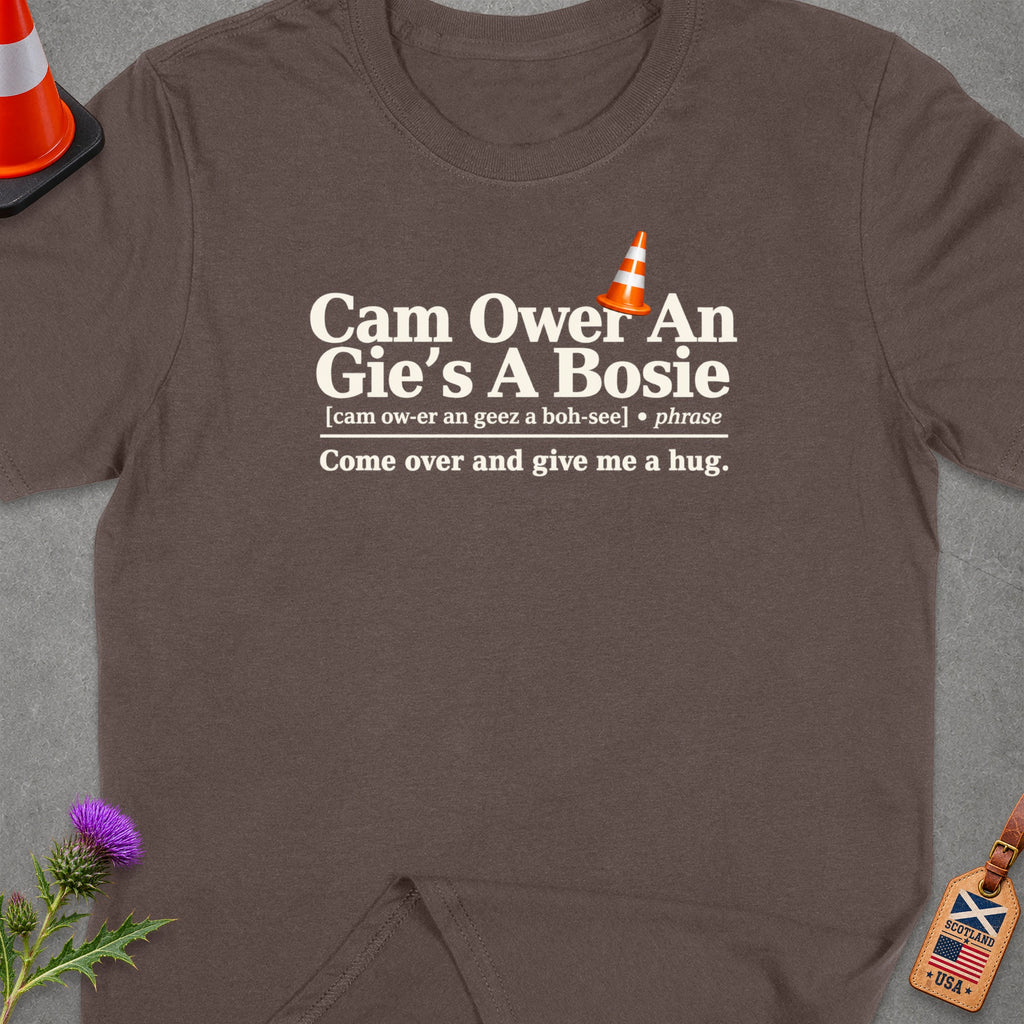Brown t-shirt with text "Cam Ower An Gie's A Bosie" and translation.