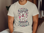 White t-shirt with graphic reading "Life is Better with a Poodle" and poodle illustration.