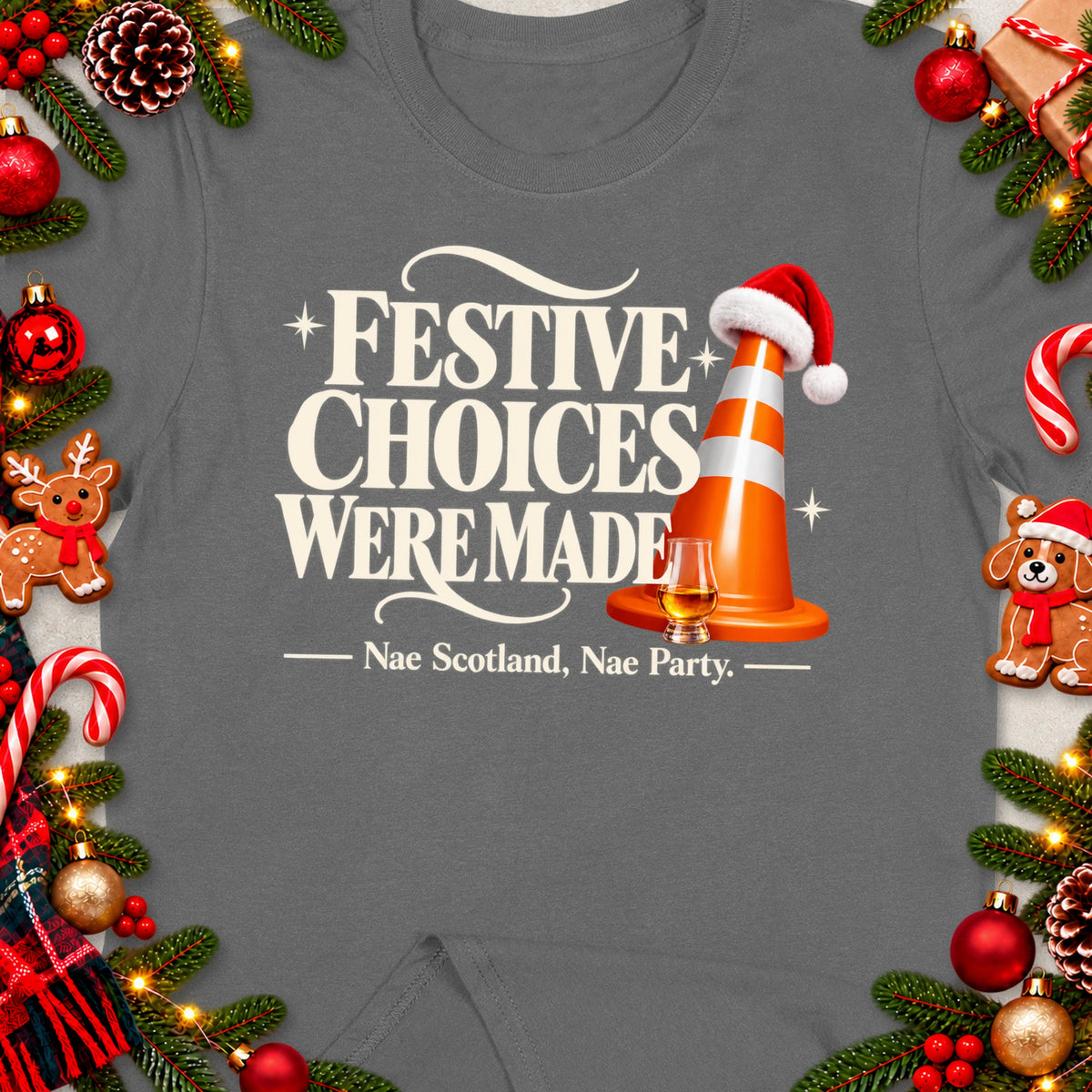 T-shirt with text "Festive Choices Were Made" and "Nae Scotland, Nae Party."