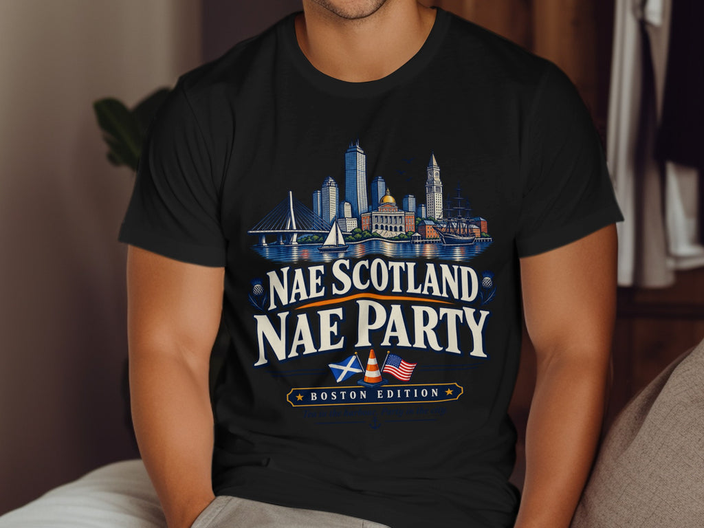 Black t-shirt with "Nae Scotland Nae Party Boston Edition" text and Boston skyline illustration.