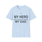 My Hero Dad T-Shirt