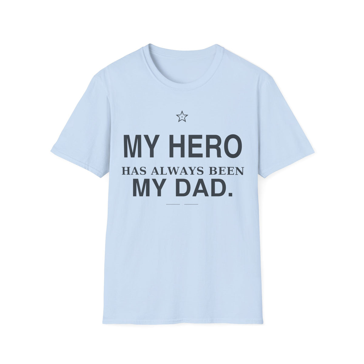 My Hero Dad T-Shirt
