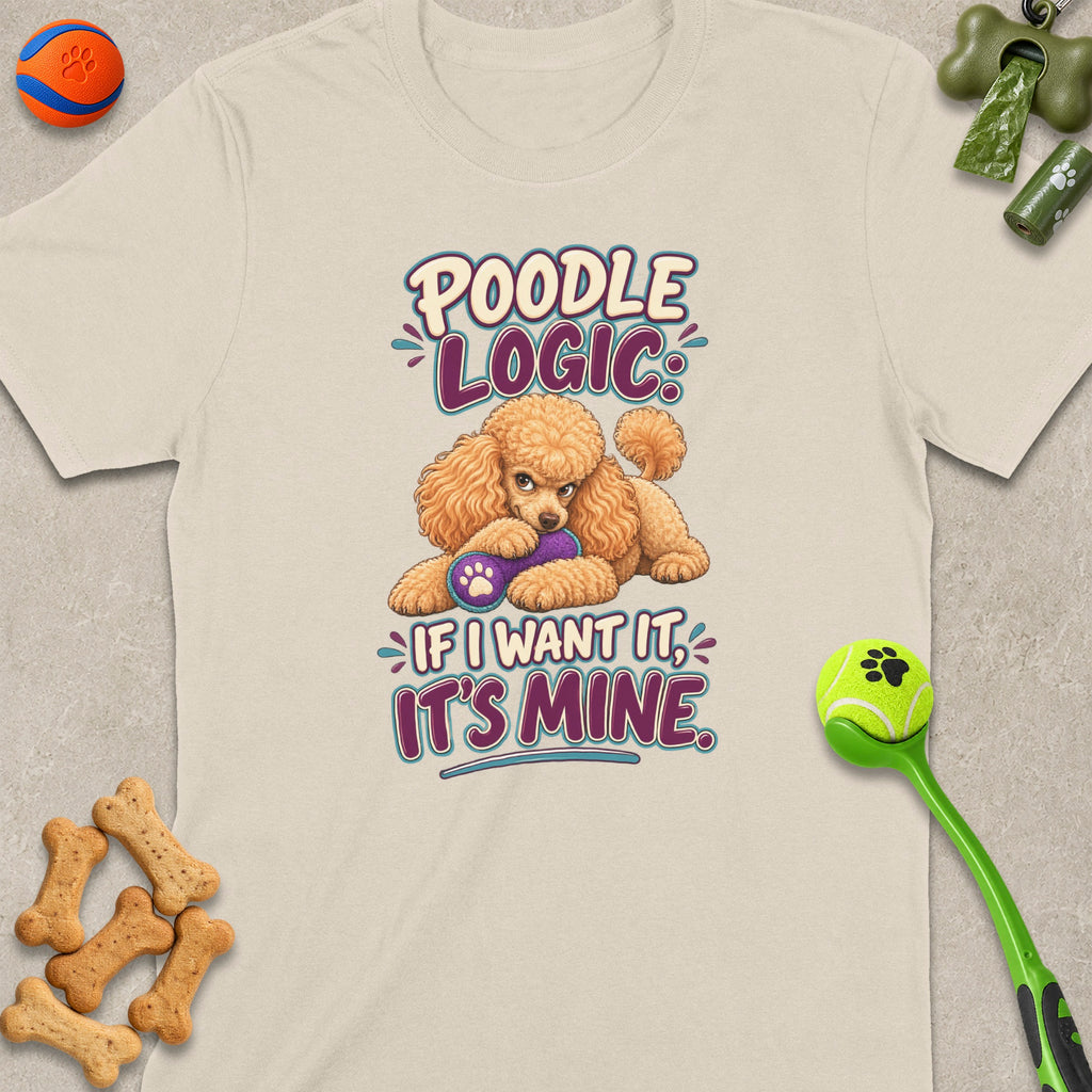 Light beige t-shirt with poodle graphic and text "Poodle Logic: If I Want It, It's Mine."