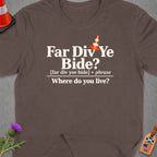 Brown t-shirt with "Far Div Ye Bide?" and its definition printed in white.
