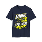 Dink First T-Shirt