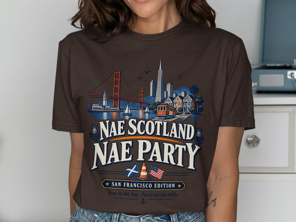 Brown t-shirt with San Francisco landmarks, the phrase "Nae Scotland Nae Party," and "San Francisco Edition."