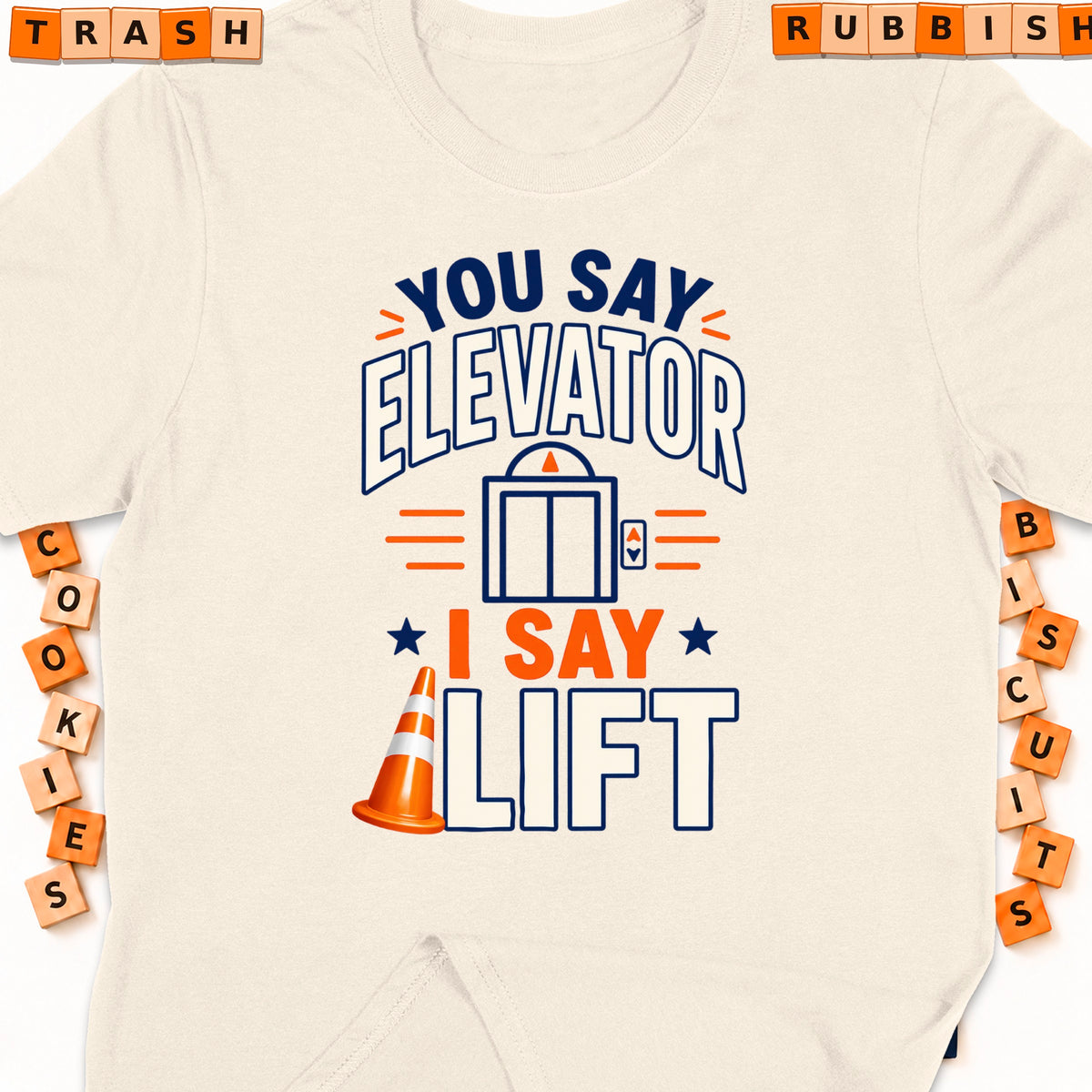 Cream t-shirt with graphic "You say Elevator, I say Lift".