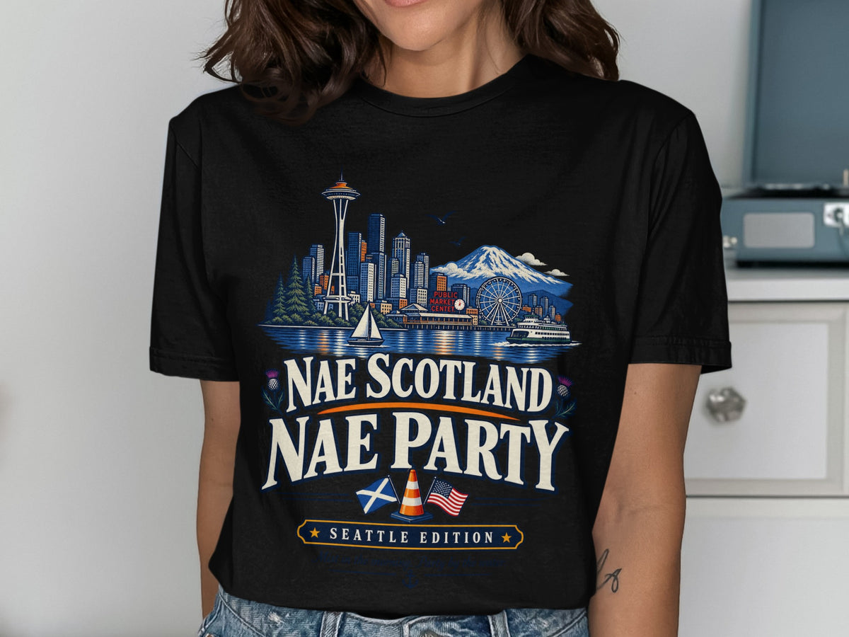 Black t-shirt with Seattle skyline and "Nae Scotland Nae Party" text.