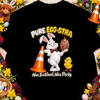 Easter t-shirt with text "PURE EGG-STRA" and "Nae Scotland, Nae Party."