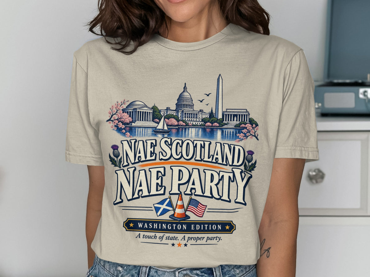 T-shirt design with Washington D.C. landmarks and "Nae Scotland Nae Party" text.