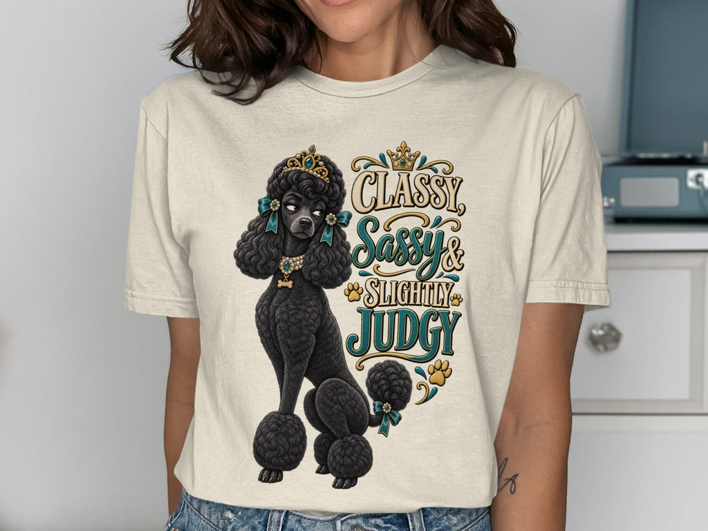 Black poodle wearing crown and jewelry with text "Classy, Sassy & Slightly Judgy."