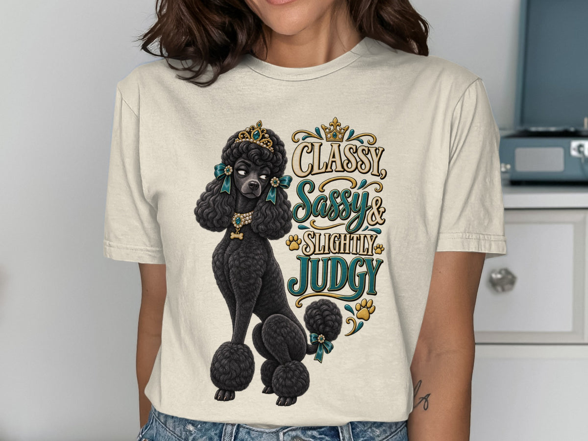 Black poodle wearing crown and jewelry with text "Classy, Sassy & Slightly Judgy."