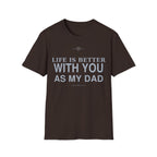 Better With Dad T-Shirt