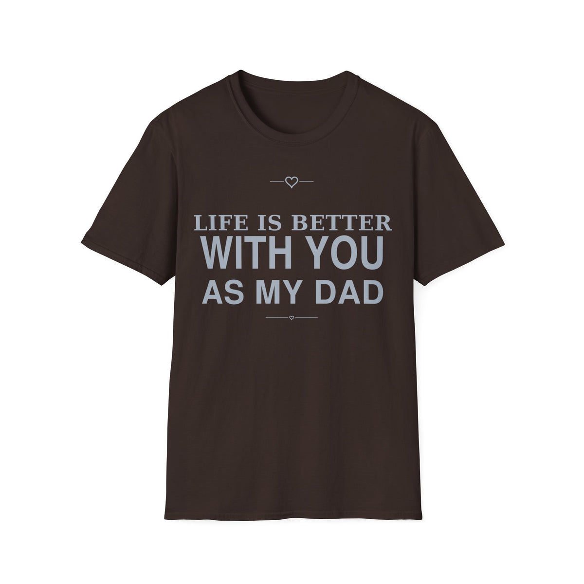 Better With Dad T-Shirt