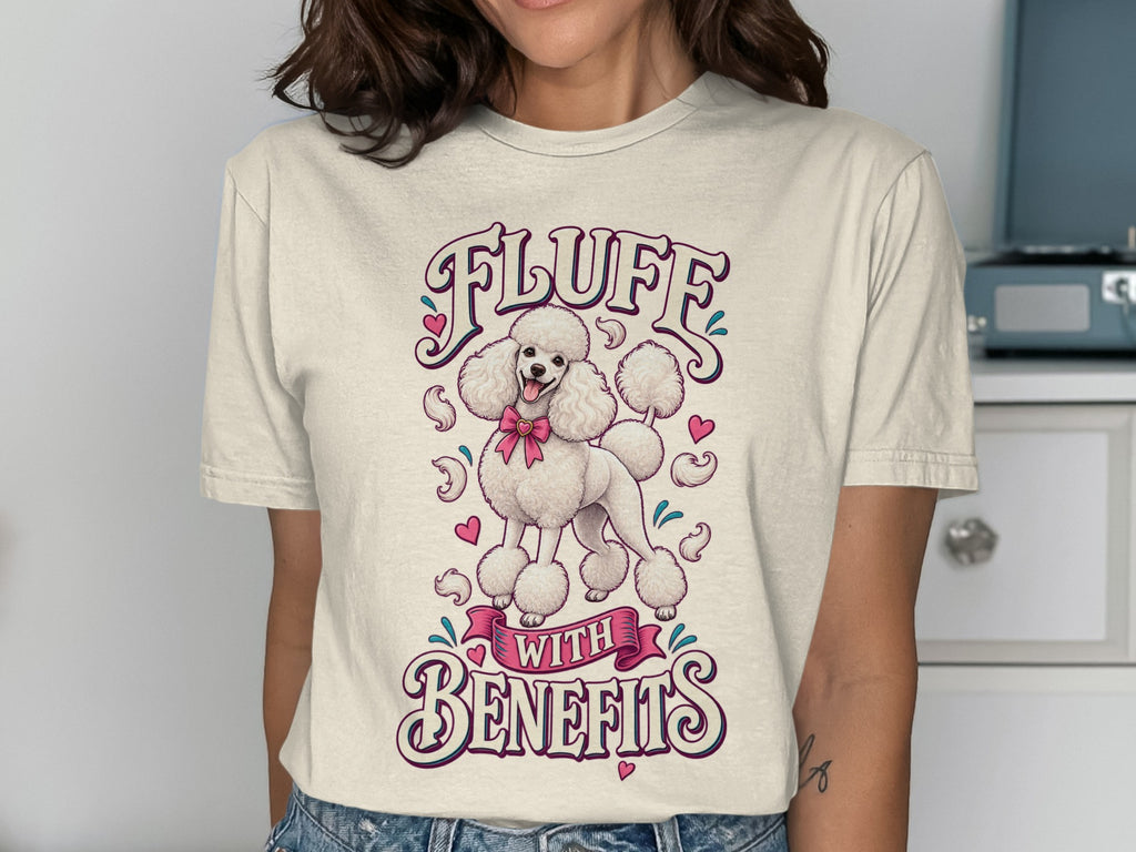 Cream t-shirt with white poodle graphic and text: "FLUFF WITH BENEFITS"