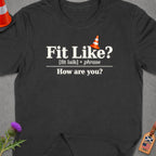 Dark t-shirt with text "Fit Like? [fit laik] phrase How are you?"