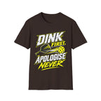 Dink First T-Shirt