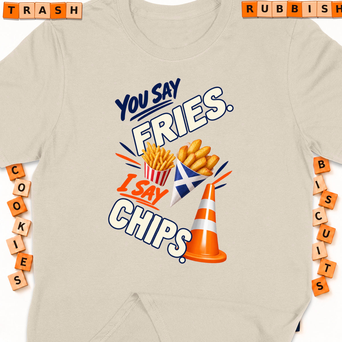 You say fries, I say chips with Scottish flag and traffic cone.