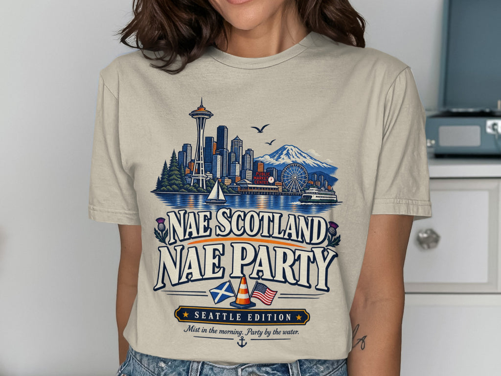 T-shirt with Seattle skyline, Mount Rainier, and text "Nae Scotland Nae Party Seattle Edition".