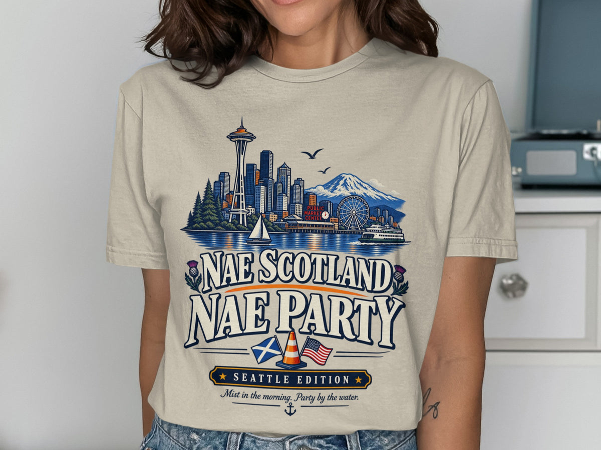 T-shirt with Seattle skyline, Mount Rainier, and text "Nae Scotland Nae Party Seattle Edition".