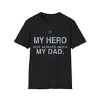 My Hero Dad T-Shirt