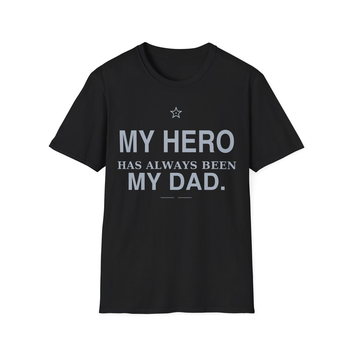 My Hero Dad T-Shirt