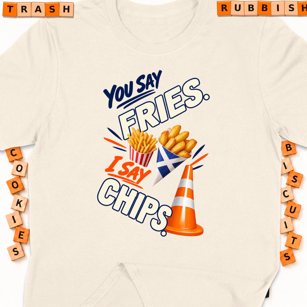 Shirt graphic: "You Say Fries. I Say Chips." with fries and a traffic cone.