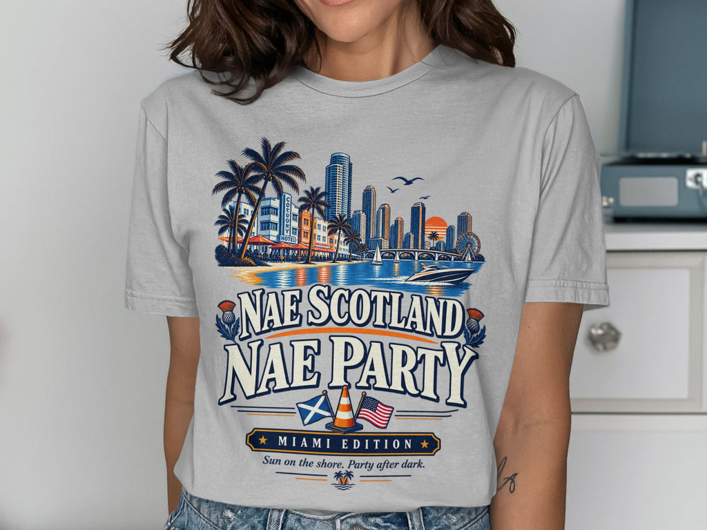 T-shirt graphic with Miami skyline, "Nae Scotland Nae Party" text, and flags.