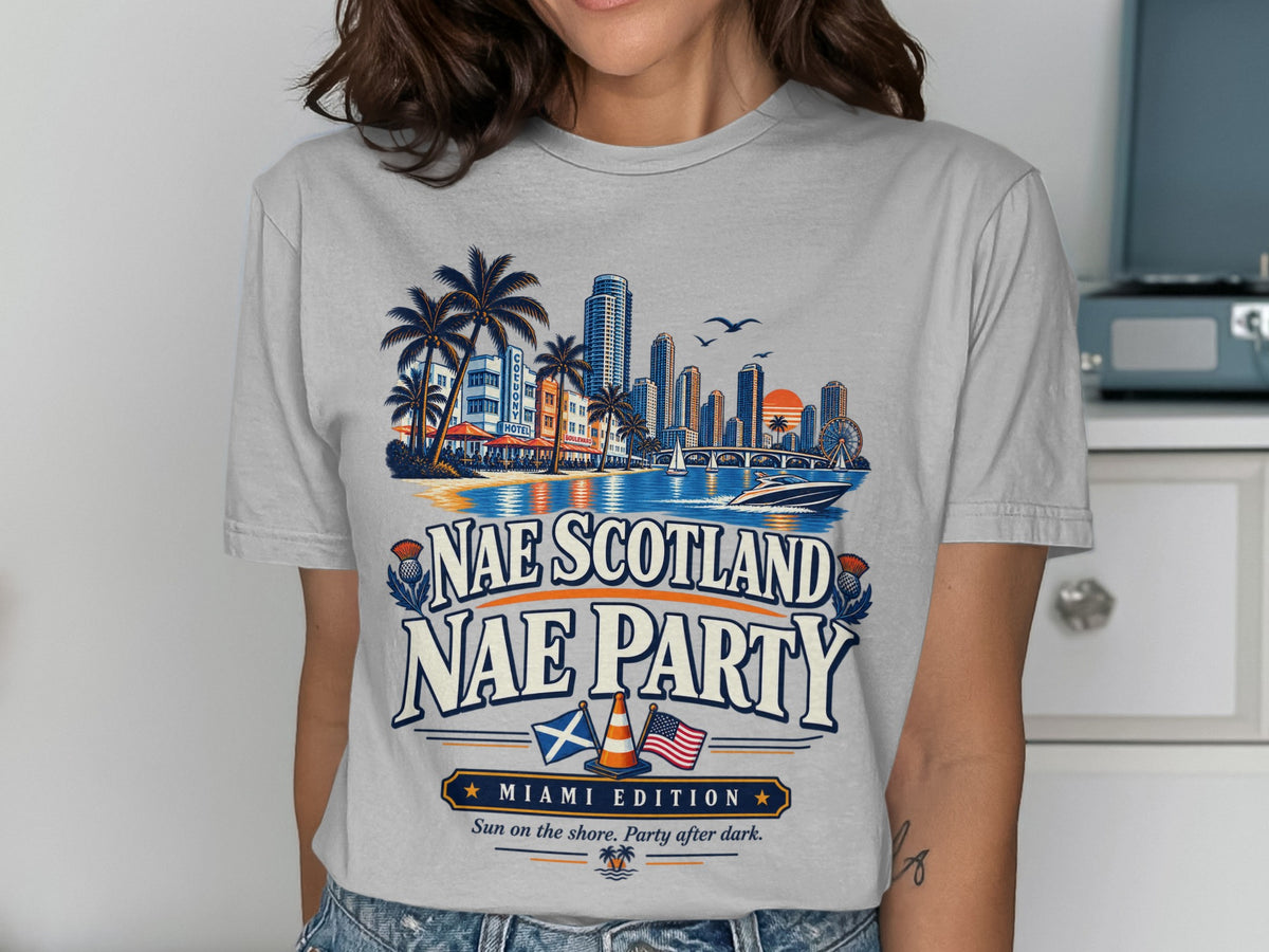 T-shirt graphic with Miami skyline, "Nae Scotland Nae Party" text, and flags.