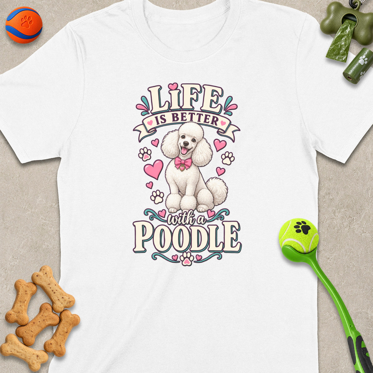 White t-shirt with "Life is Better with a Poodle" text and poodle graphic.