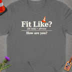Gray t-shirt with "Fit Like? How are you?" text and orange traffic cone.