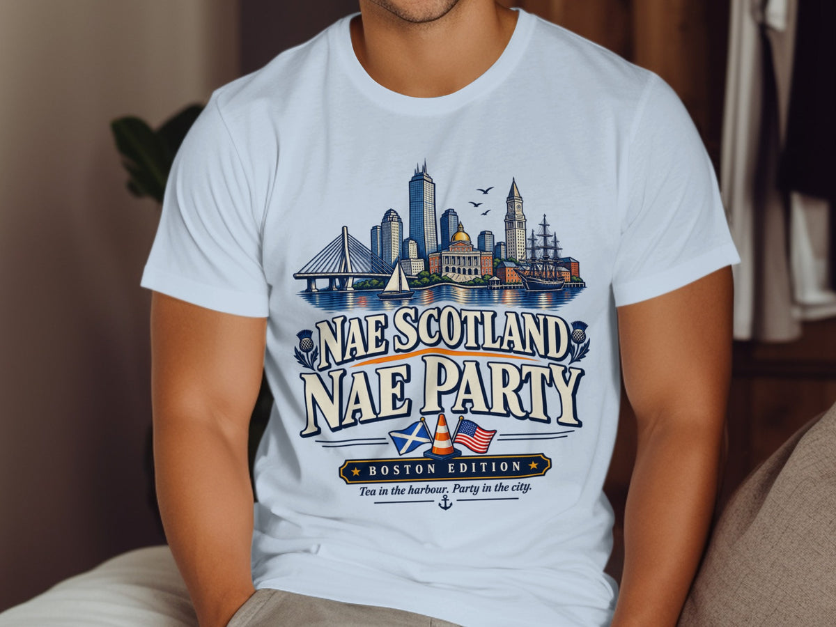 White t-shirt with "Nae Scotland Nae Party Boston Edition" and harbor city graphic.