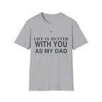 Better With Dad T-Shirt
