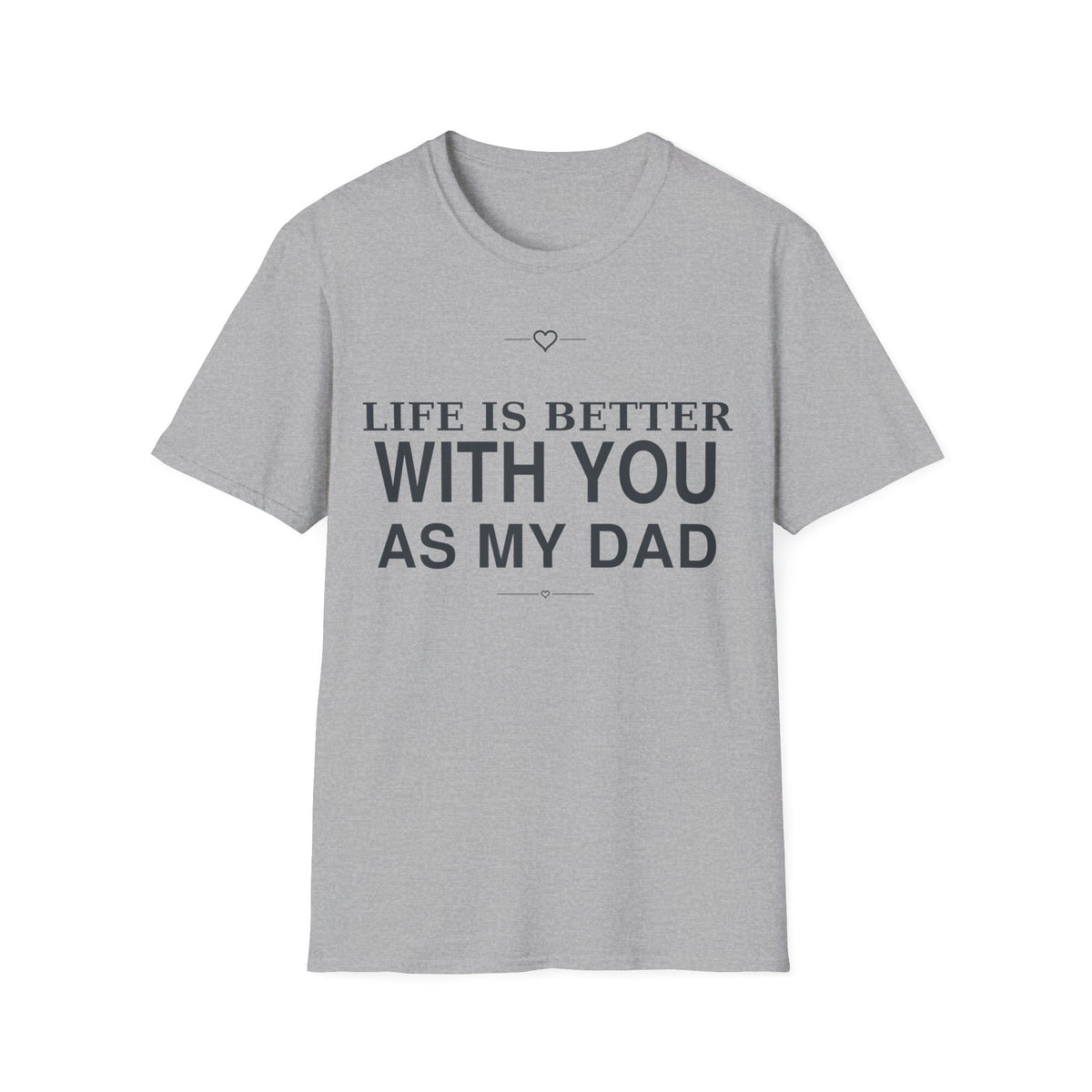 Better With Dad T-Shirt