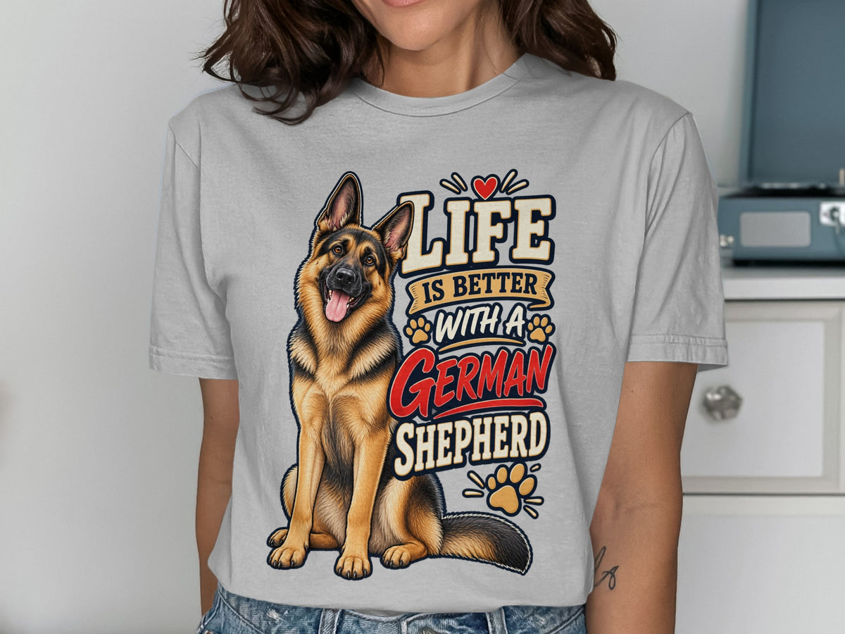 T-shirt with a German Shepherd illustration and text "LIFE IS BETTER WITH A GERMAN SHEPHERD".
