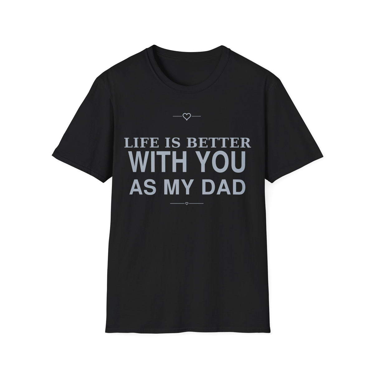 Better With Dad T-Shirt