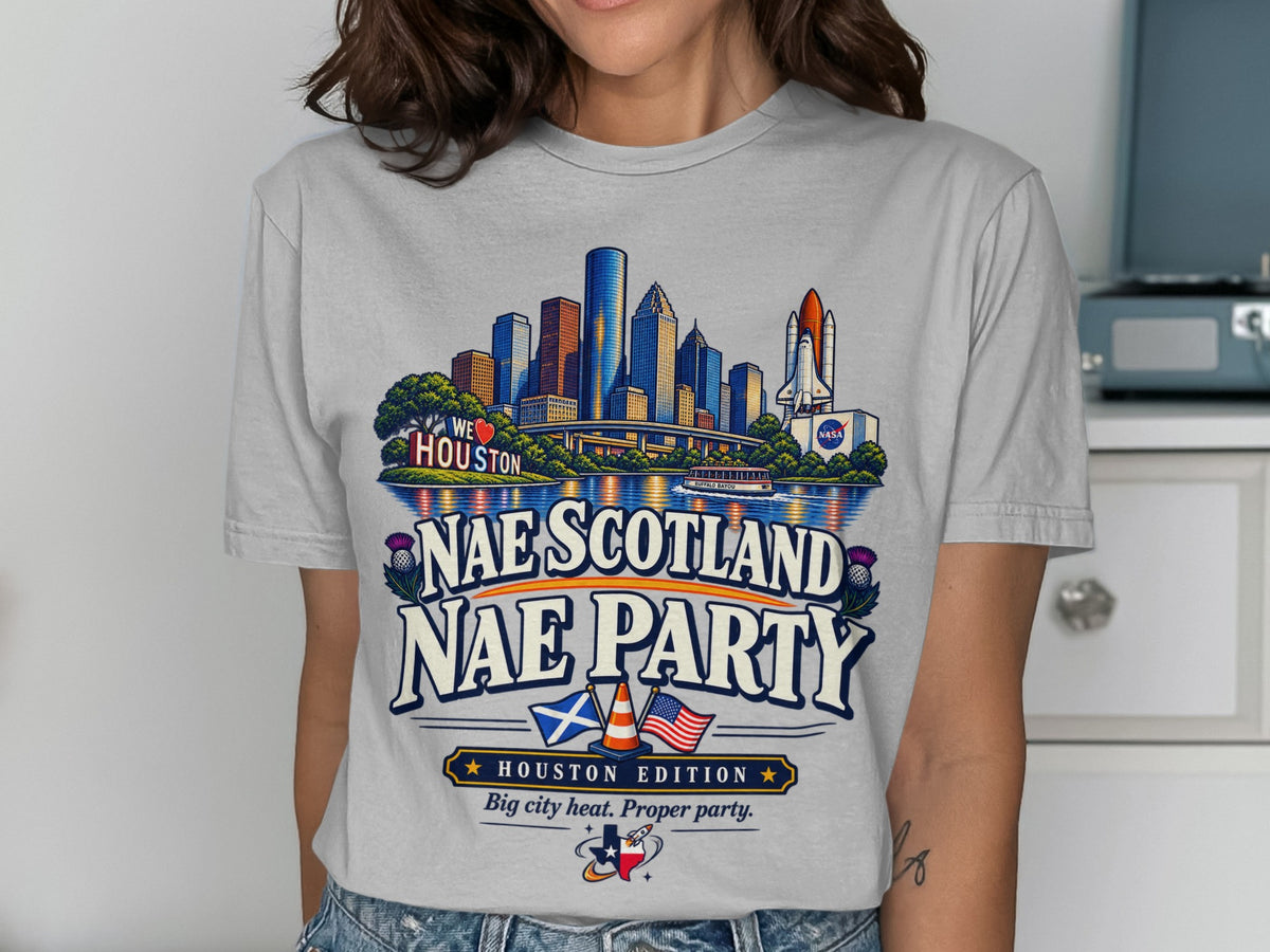 Houston skyline with NASA shuttle, "Nae Scotland Nae Party" text, and flags.