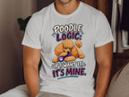 White t-shirt with a poodle holding a toy and text saying "Poodle Logic: If I want it, it's mine."
