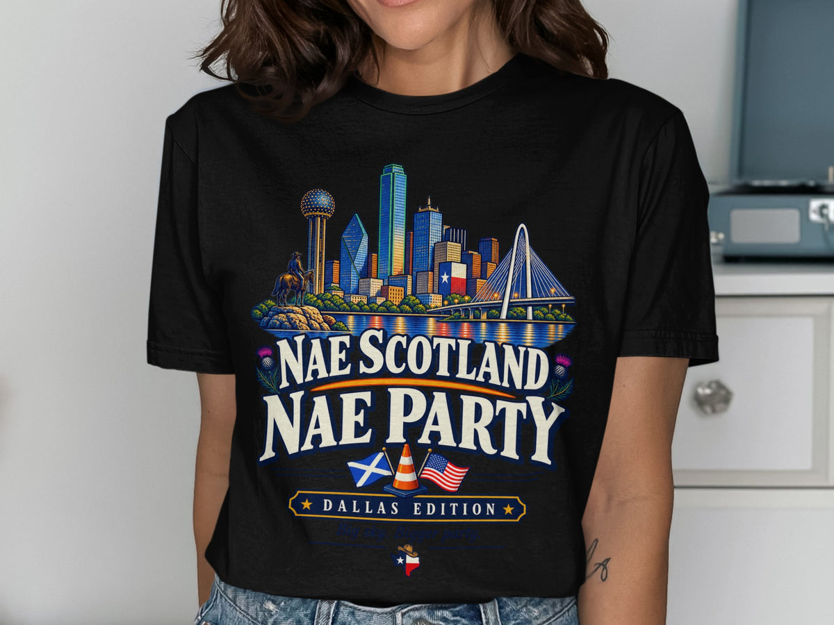Black t-shirt with Dallas skyline graphic and text "Nae Scotland Nae Party".