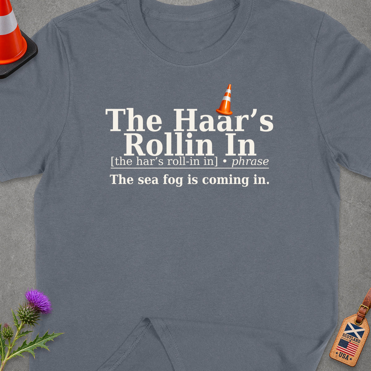 T-shirt with white text defining "The Haar's Rollin In" and an orange traffic cone.