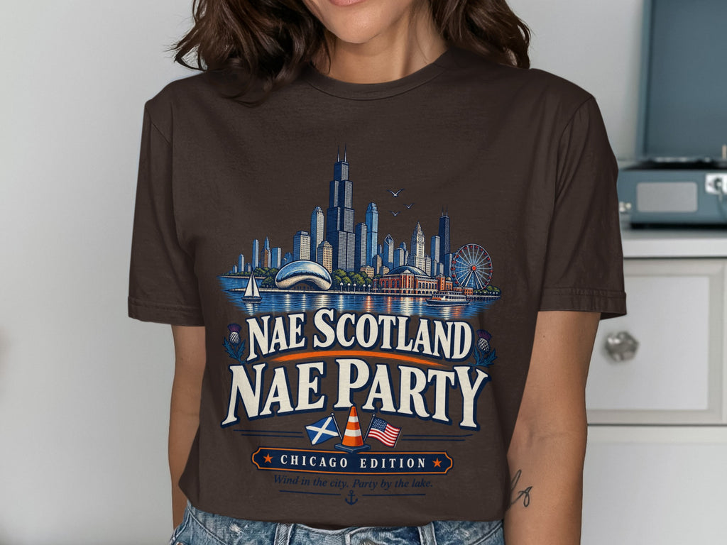 Brown t-shirt with "Nae Scotland Nae Party Chicago Edition" text and Chicago skyline.