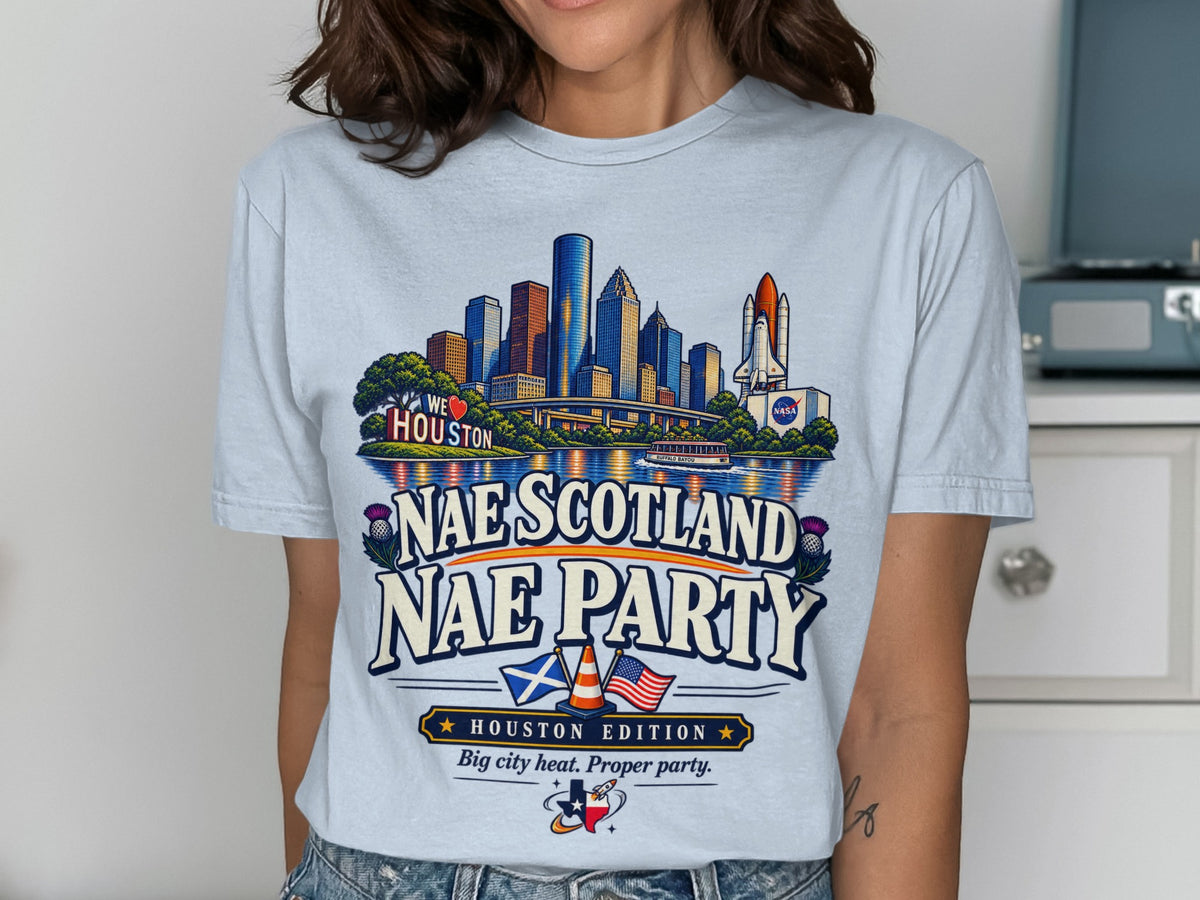 T-shirt design with Houston skyline, space shuttle, and flags, reading "Nae Scotland Nae Party".