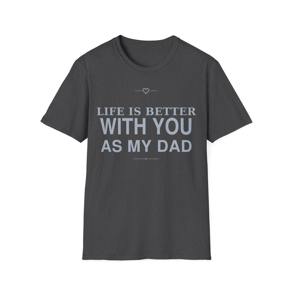 Better With Dad T-Shirt