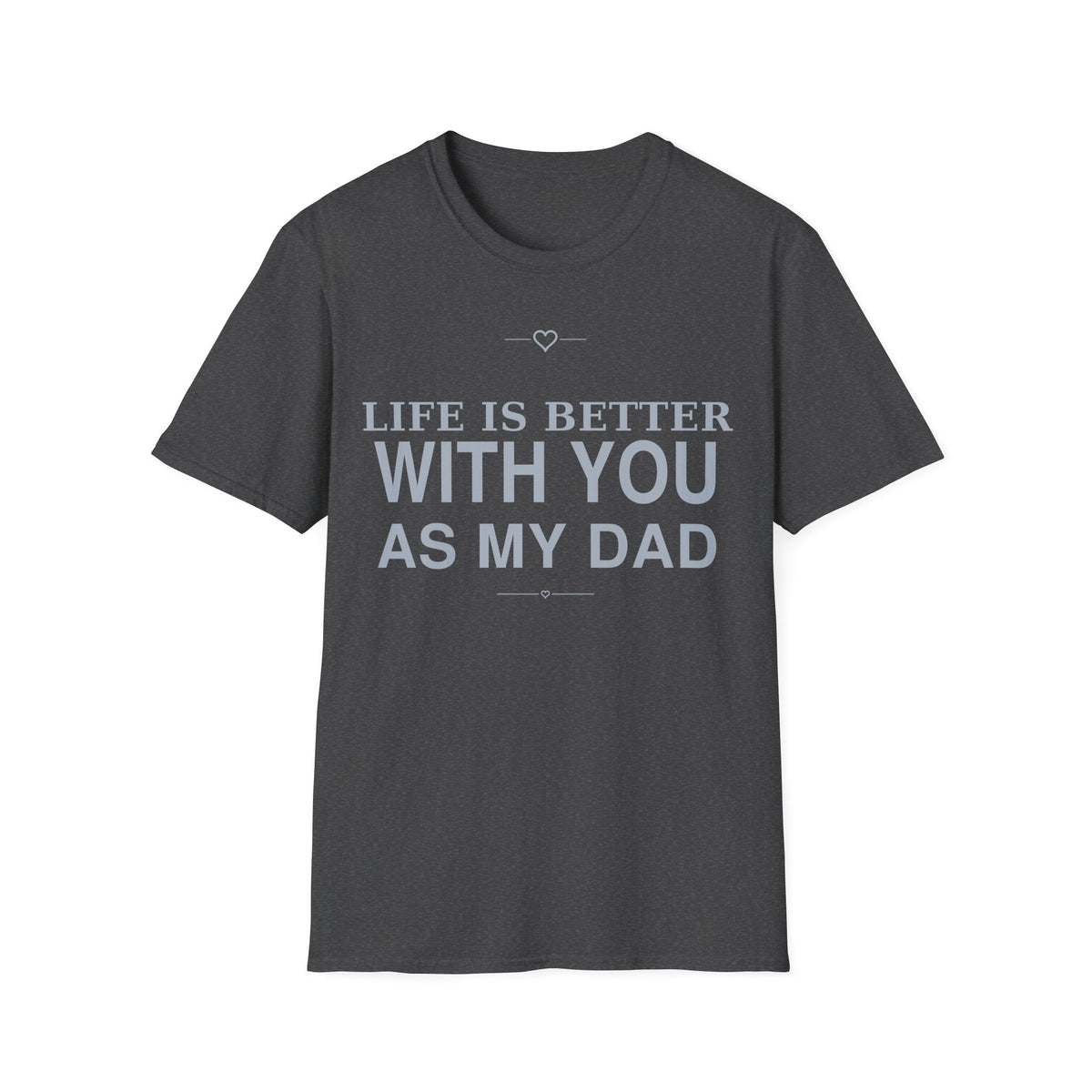 Better With Dad T-Shirt
