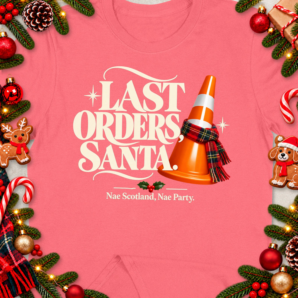 T-shirt with "Last Orders Santa" text, traffic cone, and Scottish holiday phrase.