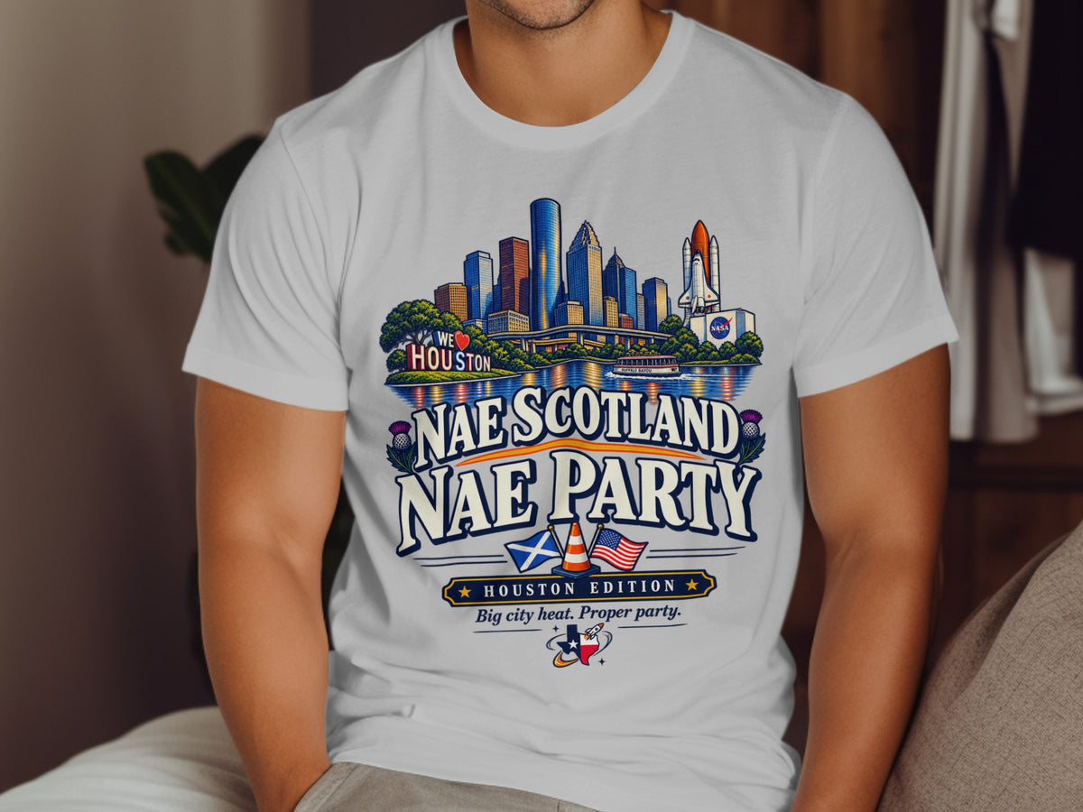 T-shirt with Houston skyline, NASA rocket, and "Nae Scotland Nae Party" text.