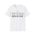 Always Need Dad T-Shirt