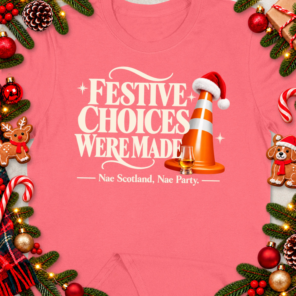 Festive Choices Were Made Nae Scotland Nae Party slogan on pink shirt.