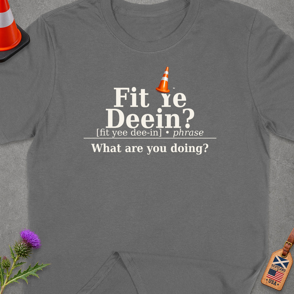Grey t-shirt with "Fit re Deein?" and "What are you doing?" text.