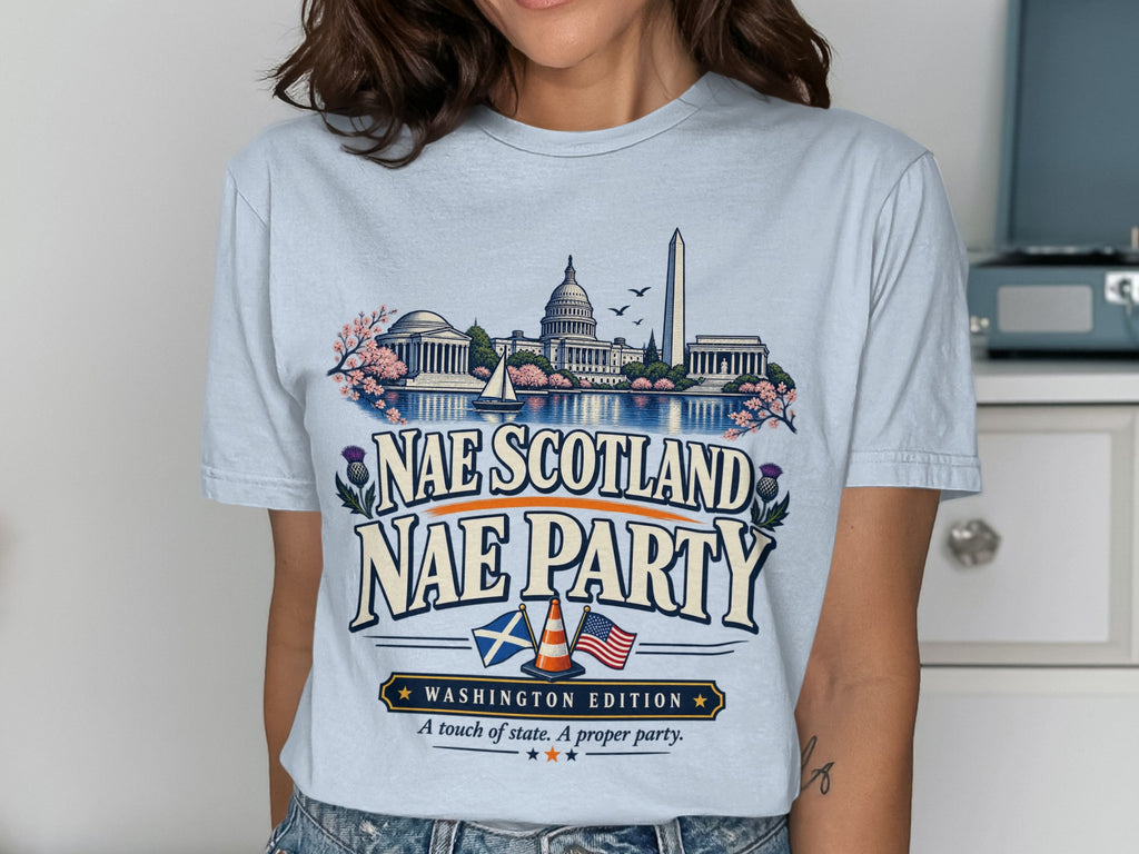 T-shirt graphic with Washington D.C. landmarks, "Nae Scotland Nae Party" text.